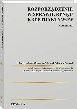 Rozporządzenie w sprawie rynku kryptoaktywów. Komentarz [PRZEDSPRZEDAŻ]