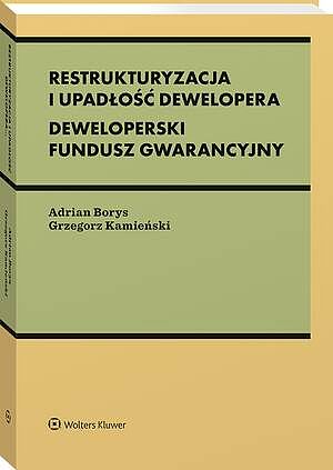 Restrukturyzacja i upadłość dewelopera. Deweloperski Fundusz Gwarancyjny
