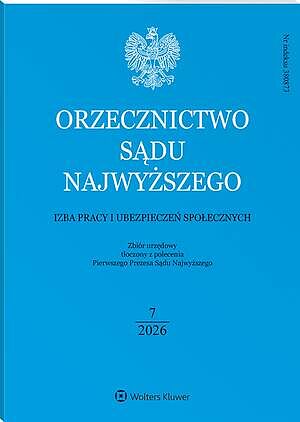Orzecznictwo Sądu Najwyższego. Izba Pracy i Ubezpieczeń Społecznych - Nr 7/2026