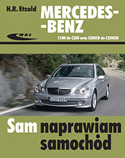 Mercedes-Benz C180 do C350 oraz C200CDI do C320CDI serii W203 sam naprawiam samochód