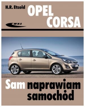 Opel Corsa D Sam naprawiam samochód