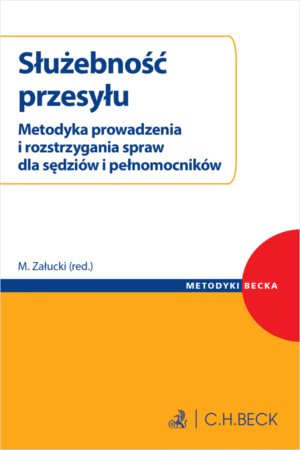 Służebność przesyłu. Metodyka prowadzenia i rozstrzygania spraw dla sędziów i pełnomocników